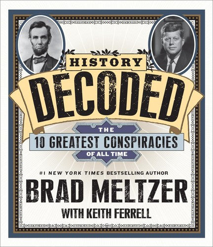 History Decoded: The Ten Greatest Conspiracies of All Time Meltzer, Brad;