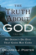 The Truth About God by Delores J. Porter
