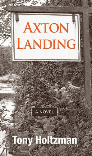 Axton Landing: Book One of Adirondack Trilogy [Paperback] Tony Holtzman