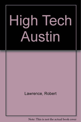 High Tech Austin by Robert Lawrence - Technology Industry Reference Book