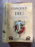Conquer or Die!: British Volunteers in Bolivar's War of Extermination 1817-21