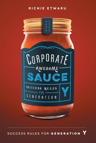 Corporate Awesome Sauce: Success Rules for Generation Y [Hardcover] Richie