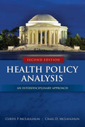 Health Policy Analysis: An Interdisciplinary Approach Curtis P. McLaughlin and
