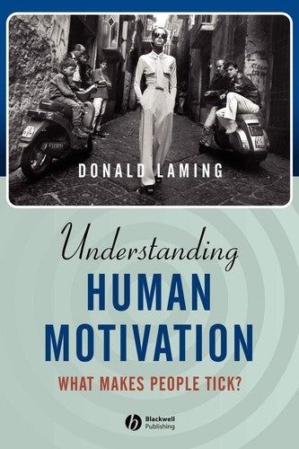 Understanding Human Motivation: What Makes People Tick? [Paperback] Laming,
