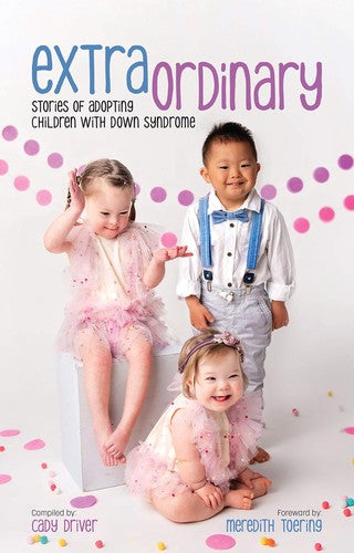 Extraordinary: Stories Of Adopting Children With Down Syndrome [Perfect