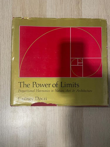 The Power of Limits: Proportional Harmonies in Nature, Art & Architecture HC