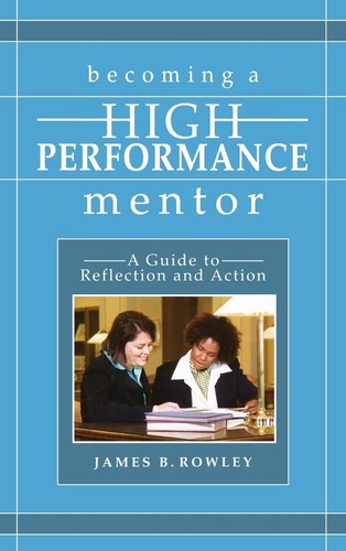 Becoming a High-Performance Mentor: A Guide to Reflection and Action [Paperback]