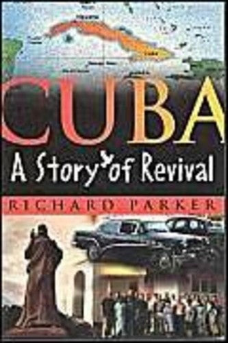 Cuba: A Story of Revival by Richard Parker Paperback