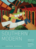 Southern/Modern: Rediscovering Southern Art from the First Half of the Twentieth