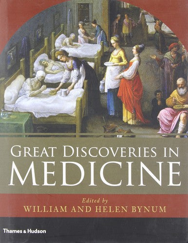 Great Discoveries in Medicine Bynum, William and Bynum, Helen