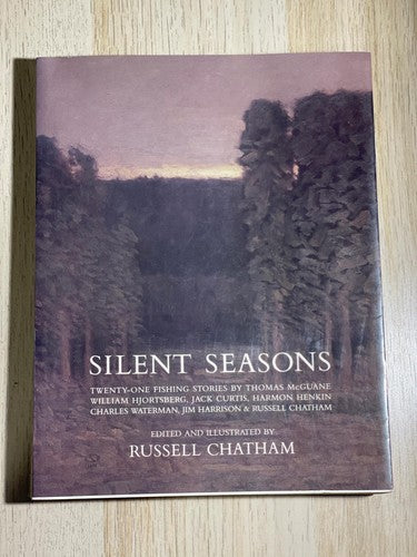Silent Seasons: Twenty-One Fishing Stories Paperback By Chatham First Ed. Singed