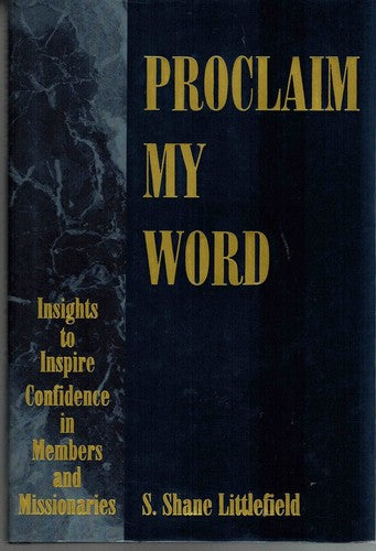 Proclaim My Word: Insights to Inspire Confidence in Members and Missionaries