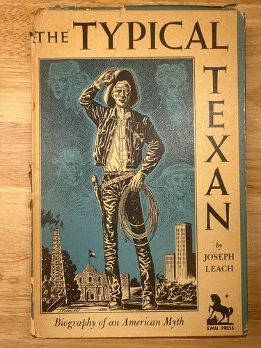 SIGNED 1ST EDITION The Typical Texan By Joseph Leach 1952 SMU Press Cisneros
