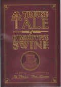 A TRIUME TALE OF DIMINUTIVE SWINE [Paperback] John Branyan and Bret Hawkins