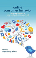 Online Consumer Behavior: Theory and Research in Social Media, Advertising and