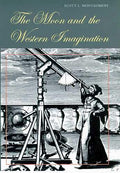 The Moon and the Western Imagination [Paperback] Montgomery, Scott L.