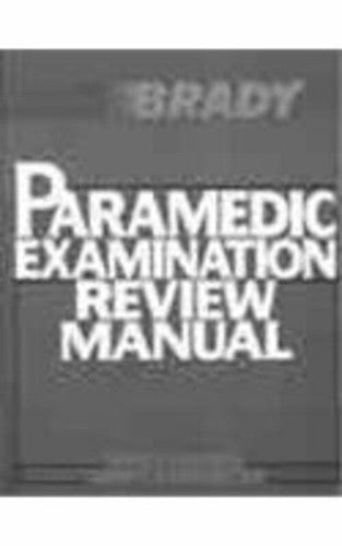 Paramedic Examination Review Manual Edwards, David P. and Weingartner, Mark
