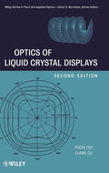 Optics of Liquid Crystal Displays [Hardcover] Yeh, Pochi and Gu, Claire