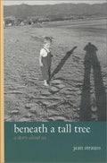 Beneath a Tall Tree by Jean A.S. Strauss