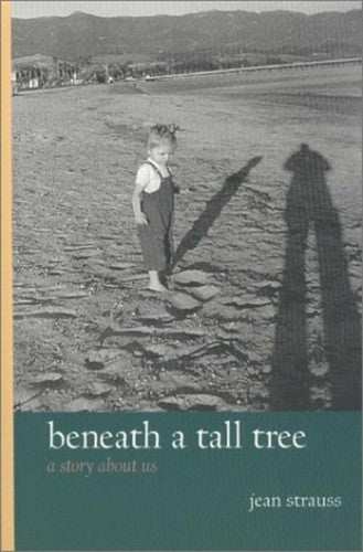 Beneath a Tall Tree by Jean A.S. Strauss