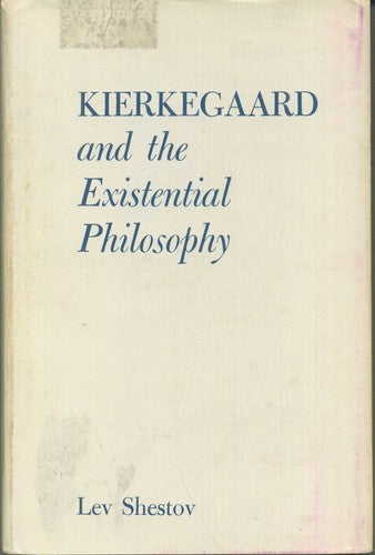 Kierkegaard and the existential philosophy [Hardcover] Shestov, Lev