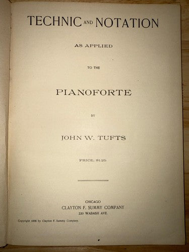 Technic and Notation as Applied to the Pianoforte John Tufts 1898 1st Edition