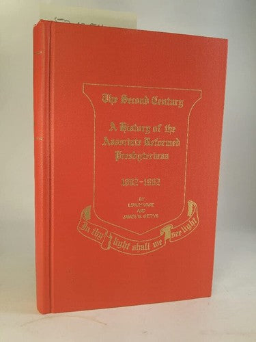 The Second Century: A History of the Associate Reformed Presbyterians