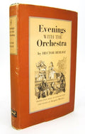 Evenings With the Orchestra Hector Berlioz and Jacques Barzun