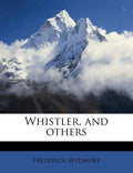 Whistler and Others by Frederick Wedmore Paperback Art Criticism Biography
