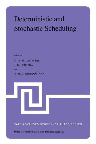 Deterministic and Stochastic Scheduling: Proceedings of the NATO Advanced Study