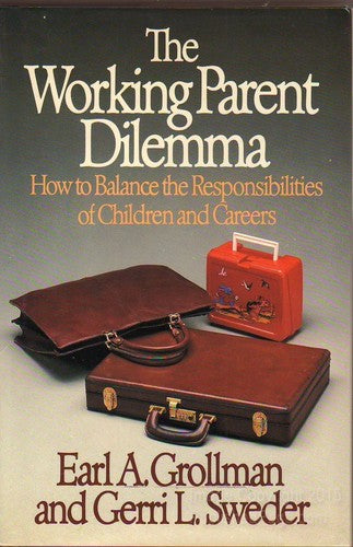The Working Parent Dilemma: How to Balance the Responsibilities of Children and