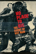No Place to Die, The Agony of Viet Nam [Hardcover] Mulligan, Hugh A.