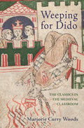 Weeping for Dido: The Classics in the Medieval Classroom (E. H. Gombrich Lecture