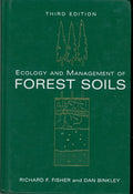 Ecology and Management of Forest Soils Fisher, Richard F. and Binkley, Dan