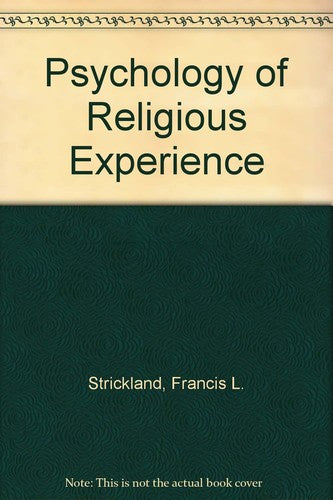Psychology of Religious Experience [Hardcover] Francis L. Strickland