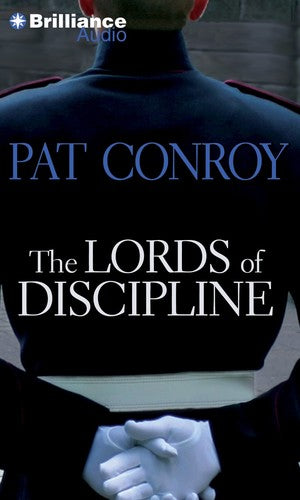 The Lords of Discipline by Pat Conroy Audiobook Dan John Miller Narrator