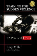 Training for Sudden Violence 72 Practice Drills Rory Miller Self Defense Book