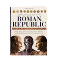 Chronicle of the Roman Republic: The Rulers of Ancient Rome from Romulus to