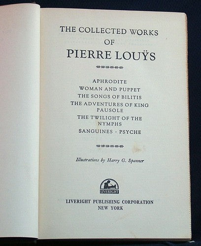 THE COLLECTED WORKS OF PIERRE LOUYS. [Hardcover] Pierre Louys