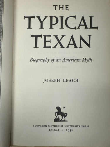 SIGNED 1ST EDITION The Typical Texan By Joseph Leach 1952 SMU Press Cisneros