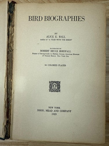 Bird Biographies by Alice E. Ball 1st Edition 1923 Vintage Ornithology Book