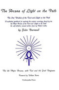 The Arcana of Light on the Path: The Star Wisdom of the Tarot and Light on the