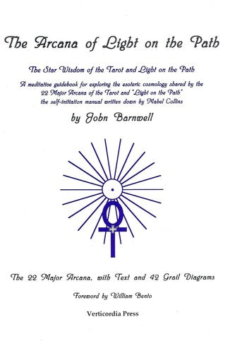 The Arcana of Light on the Path: The Star Wisdom of the Tarot and Light on the
