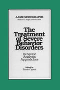 Treatment of Severe Behavior Disorders: Behavior Analysis Approaches (MONOGRAPHS