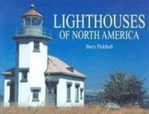 Lighthouses of North America by Barry Pickthall Maritime Photography Guide Book