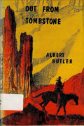Out From Tombstone Albert Butler Hardcover Western History Book Rare
