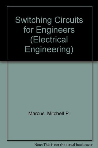 Switching Circuits For Engineers [Hardcover] MARCUS, Mitchell P.