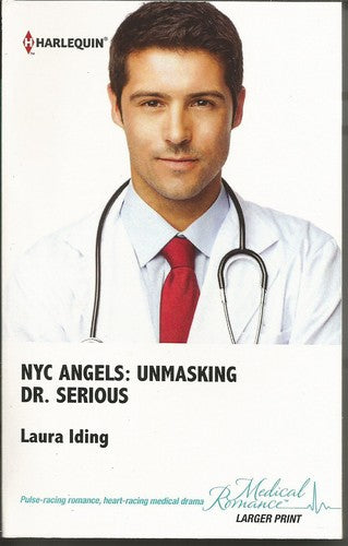 NYC Angels: Unmasking Dr. Serious (Medical Romance) [Paperback] Laura Iding