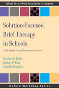 Solution Focused Brief Therapy in Schools: A 360-Degree View of Research and