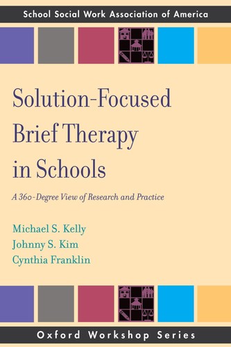 Solution Focused Brief Therapy in Schools: A 360-Degree View of Research and
